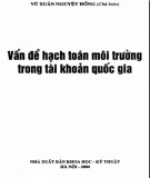 Tài khoản quốc gia - Vấn đề hạch toán môi trường: Phần 1