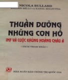 IMF và cuộc khủng hoảng châu Á - Thuần dưỡng những con hổ: Phần 1