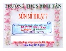 Bài giảng Mỹ thuật Lớp 7: Bài 28 - Vẽ trang trí - Nguyễn Thị Kim Chi