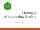 Bài giảng Tổ chức công tác khuyến nông: Chương 4 - Nguyễn Thị Minh Thu