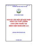 Luận án Tiến sĩ Dược học: Nghiên cứu một số giải pháp nâng cao chất lượng cung ứng thuốc tại bệnh viện nhân dân 115 - Huỳnh Hiền Trung