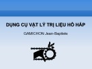 Bài giảng Dụng cụ vật lý trị liệu hô hấp
