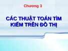 Bài giảng Lý thuyết đồ thị: Chương 3 - Các thuật toán tìm kiếm trên đồ thị