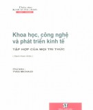 Tập hợp của mọi tri thức - Khoa học, công nghệ và phát triển kinh tế: Phần 1