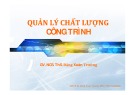 Bài giảng Quản lý chất lượng công trình: Phần 5 - ThS. Đặng Xuân Trường