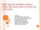 Bài thuyết trình: Thất bại thị trường trong cung cấp hàng hóa và dịch vụ y tế công