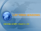 Bài giảng Lập trình Windows: Chương 2 - Giới thiệu về MFC, Visual C++ 6.0