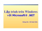 Bài giảng Lập trình trên Windows với Microsoft® .NET: Bài 4 - Hồ Hoàn Kiếm