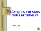 Bài giảng Cơ sở lập trình Csharp: Bài 1 - Làm quen với ngôn ngữ lập trình C#