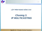 Bài giảng Lập trình mạng nâng cao - Chương 3: IP Multicasting