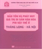 Thăng Long - Hà Nội - Bảo tồn và phát huy giá trị di sản văn hóa phi vật thể: Phần 1