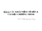 Bài giảng Bài 1: Các khái niệm cơ bản & cài đặt chương trình