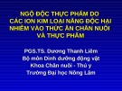 Bài giảng Ngộ độc thực phẩm do các Ion kim loại nặng độc hại nhiễm vào thức chăn nuôi và thực phẩm - PGS.TS Dương Thanh Liêm