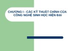 Bài giảng Chương I - Các kỹ thuật chính của công nghệ sinh học hiện đại: Bài 1