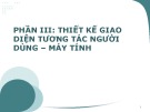 Bài giảng Nhập môn tương tác người máy: Chương 1 (phần 3) - TS. Vũ Thị Hương Giang