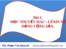 Bài giảng Bài 1: Học thuyết Mác - Lênin về Đảng Cộng sản - ThS. Phạm Văn Khuynh