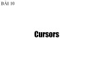 Bài giảng Hệ quản trị Cơ sở dữ liệu - Bài 10: Cursor
