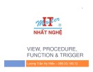 Bài giảng View, procedure, function & trigger - Lương Trần Hy Hiến