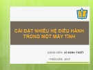 Bài giảng Cài đặt nhiều hệ điều hành trong một máy tính - Lê Minh Triết