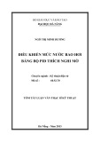 Tóm tắt Luận văn Thạc sĩ Kỹ thuật: Điều khiển mức nước bao hơi bằng bộ Pid thích nghi mờ