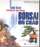 Bonsai Ôn Châu - Nghệ thuật trồng và tạo dáng: Phần 1