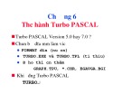 Bài giảng Ngôn ngữ lập trình Pascal: Chương 6 - Thực hành Turbo Pascal