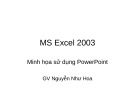 Bài giảng MS Excel 2003: Minh họa sử dụng PowerPoint - Nguyễn Như Hoa