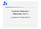 Bài giảng Computer Networks 1 (Mạng Máy Tính 1): Lecture 9 - Dr. Phạm Trần Vũ