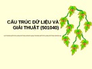 Bài giảng Cấu trúc dữ liệu và giải thuật (501040)