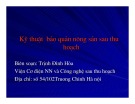 Bài giảng Kỹ thuật bảo quản nông sản sau thu hoạch - KS. Trịnh Đình Hòa