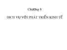 Bài giảng Kinh tế phát triển - Chương 8: Dịch vụ với phát triển kinh tế