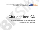 Bài giảng Chu trình lạnh C3: Xây dựng chu trình lạnh với tác nhân lạnh C3, chuyển sang dạng Template