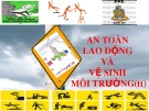 Bài giảng An toàn lao động và vệ sinh môi trường (t1)