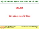 Bài giảng Hệ điều hành mạng Windows NT VÀ 2000: Chủ đề 6 - ThS. Trần Bá Nhiệm