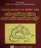 Chuyên đề Chẩn đoán và điều trị các chứng bệnh đau đầu thường gặp: Phần 1