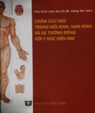 Kỹ thuật Châm cứu học trong nội kinh, nạn kinh và sự tương đồng với y học hiện đại: Phần 1