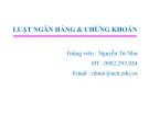 Bài giảng Luật ngân hàng và chứng khoán: Chương 1 - Nguyễn Từ Nhu