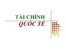 Bài giảng Tài chính quốc tế - ThS. Nguyễn Anh Tuấn