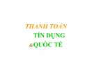 Bài giảng Thanh toán tín dụng và quốc tế - ThS. Nguyễn Anh Tuấn