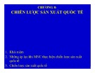Bài giảng Quản trị kinh doanh quốc tế (International business international business managementmanagement) - Chương 8: Chiến lược sản xuất quốc tế