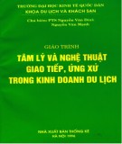 Giáo trình Tâm lý và nghệ thuật giao tiếp, ứng xử trong kinh doanh du lịch: Phần 1