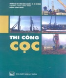 Kỹ thuật Thi công cọc: Phần 1