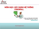 Bài giảng Xây dựng hệ thống Firewall: Bài 1 - Cao đẳng Nghề CNTT iSPACE