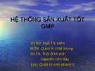 Bài thuyết trình: Hệ thống sản xuất tốt GMP