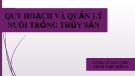 Bài thuyết trình: Quy hoạch và quản lý nuôi trồng thủy sản