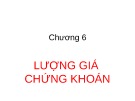 Bài giảng Quản trị tài chính - Chương 6: Lượng giá chứng khoán