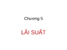 Bài giảng Quản trị tài chính - Chương 5: Lãi suất