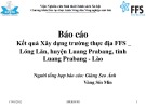 Báo cáo kết quả xây dựng trường thực địa FFS Lóng Lăn, huyện Luang Prabang, tỉnh Luang Prabang - Lào