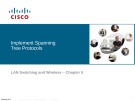 Lecture LAN Switching and Wireless - Chapter 5: Implement Spanning Tree Protocols