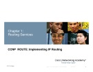 Lecture CCNP Route: Implementing IP Routing - Chapter 1: Routing Services